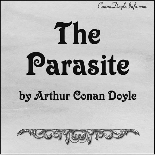 The Parasite Quotes by Sir Arthur Conan Doyle